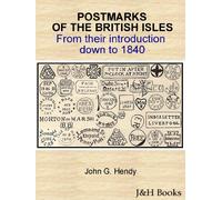 Postmarks of the British Isles, Book 1: From Their Introduction Down To 1840