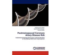Postmenopausal Coronary Artery Disease Risk: Endothelial & Platelet Dysfunction with Possible Role of Glu298Asp eNOS Gene Polymorphism