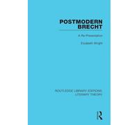 Postmodern Brecht: A Re-Presentation: 27 (Routledge Library Editions: Literary Theory)