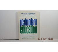 Postmodern Education: Politics, Culture, and Social Criticism
