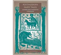 Postmodern Fairy Tales: Gender and Narrative Strategies