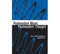 Postmodern Music/Postmodern Thought: 4 (Studies in Contemporary Music and Culture)