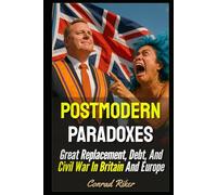 Postmodern Paradoxes: Great Replacement, Debt, And Civil War In Britain And Europe (Redpilled Progressive (satire))