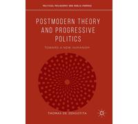 Postmodern Theory and Progressive Politics : Toward a New Humanism