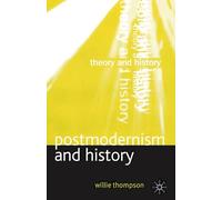 Postmodernism and History (Theory and History)