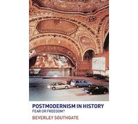 Postmodernism in History: Fear or Freedom?