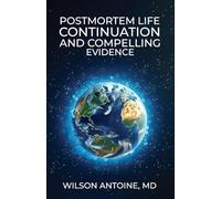 Postmortem Life Continuation and Compelling Evidence