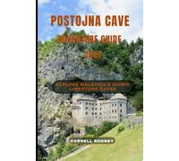 POSTOJNA CAVE ADVENTURE GUIDE 2025: A Visitor’s Guide to Slovenia’s Underground Wonders (Pathfinder Travel And Adventure Guides)