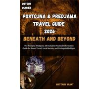 Postojna & Predjama Travel Guide 2026: The Postojna-Predjama All-Inclusive Practical Information Guide for Smart Travel, Local Secrets, and Unforgettable Sights (Detour Diaries)