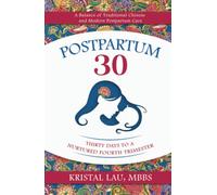 Postpartum 30: Thirty Days to a Nurtured Fourth Trimester