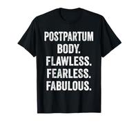 Postpartum Body Flawless Fearless Fabulous Mom BOD Gift T-Shirt