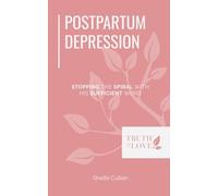 Postpartum Depression: Stopping The Spiral With His Sufficient Word (Biblical Solutions Series)