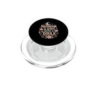 Postpartum Is Better With A Doula New Mom Support PopSockets PopGrip for MagSafe
