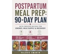 Postpartum Meal Prep: 90-Day Plan with Freezer Recipes for Energy, Milk Supply & Recovery