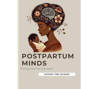 Postpartum Minds: Diving into the Unknown