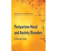 Postpartum Mood and Anxiety Disorders: A Clinician's Guide