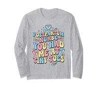 Postpartum Nurse You Had Me At Tiny Toes Funny Nursing Long Sleeve T-Shirt