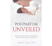 Postpartum Unveiled: Navigating Your 4th Trimester with Confidence and Ease