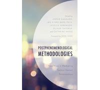 Postphenomenological Methodologies: New Ways in Mediating Techno-Human Relationships (Postphenomenology and the Philosophy of Technology)