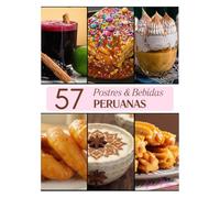 Postres y bebidas peruanas: Recetas tradicionales y deliciosas para disfrutar los sabores del Perú