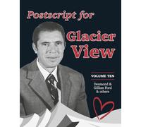 Postscript for Glacier View (On the Way to Glacier View)