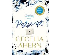 Postscript: the emotional and heartwarming sequel to the multi-million copy bestseller PS, I LOVE YOU