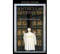 Postsecular Catholicism: Relevance and Renewal