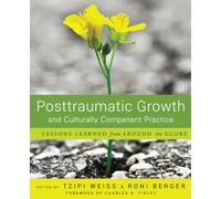 Posttraumatic Growth and Culturally Competent Practice: Lessons Learned from Around the Globe