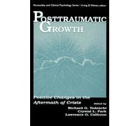 Posttraumatic Growth: Positive Changes in the Aftermath of Crisis (Personality & Clinical Psychology (Hardcover))