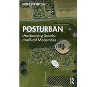 Posturban : Deurbanising Society: alterRural Modernities