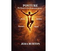 Posture: A 30-Day Devotional for Realignment, Obedience, and Spiritual Positioning (The Beauty in the Brokenness Series)