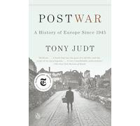 Postwar: A History of Europe Since 1945
