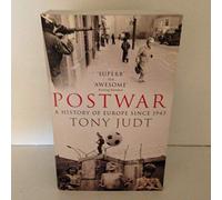 Postwar:A History of Europe Since 1945