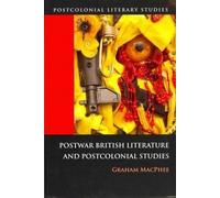 Postwar British Literature and Postcolonial Studies