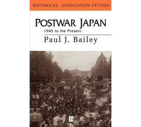 Postwar Japan 1945 to the Present (Historical Association Studies)