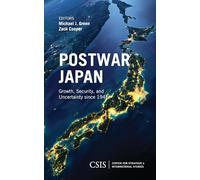 Postwar Japan: Growth, Security, and Uncertainty Since 1945