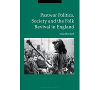 Postwar Politics, Society and the Folk Revival in England, 1945-65