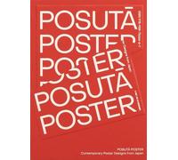 POSUTA POSTER: Contemporary Poster Designs from Japan