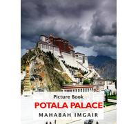Potala Palace: A Timeless Visual Journey - A Coffee Table Photo Collection