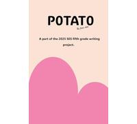 PoTat0: A part of the SES 2025 Fifth Grade Writing Project