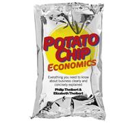 Potato Chip Economics - Everything you need to know about business clearly and concisely explained