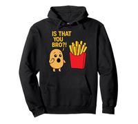Potato Is That You Bro French Fries Lover Humor Funny Saying Pullover Hoodie