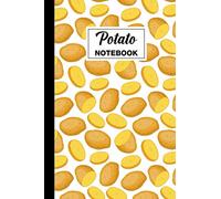 Potato Notebook: Potato Lined Notebook | Potato Themed Gift For Potato Lovers And Mashed Potato Lovers | Perfect For Note Taking, Jotting Down Ideas, Taking Notes | 6 x 9 in | 120 Potato Themed Pages