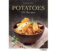 Potatoes: 101 Recipes - A Passion for Spuds