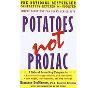 Potatoes Not Prozac: Simple Solutions for Sugar Sensitivity
