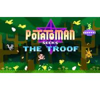 Potatoman Seeks the Troof