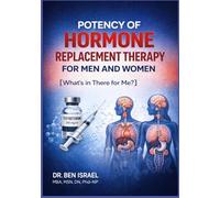 POTENCY OF HORMONE REPLACEMENT THERAPY FOR MEN AND WOMEN: WHAT’S THERE FOR ME?