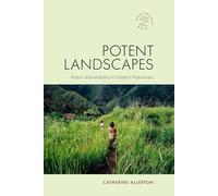 Potent Landscapes: Pa (Southeast Asia Politics, Meaning and Memory): Place and Mobility in Eastern Indonesia: 19
