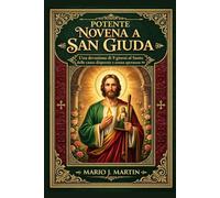POTENTE NOVENA A SAN GIUDA: Una devozione di 9 giorni al Santo delle cause disperate e senza speranza