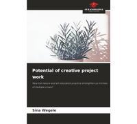 Potential of creative project work: How can nature and art education practice strengthen us in times of multiple crises?